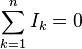 sum_{k=1}^n {I}_k = 0