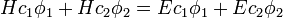 Hc_1 phi_1 + Hc_2 phi_2 = Ec_1 phi_1 + Ec_2 phi_2,