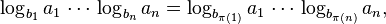  \log_{b_1}a_1 \,\cdots\, \log_{b_n}a_n
    = \log_{b_{\pi(1)}}a_1\, \cdots\, \log_{b_{\pi(n)}}a_n, \, 