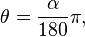 theta=frac{alpha}{180}pi,,!