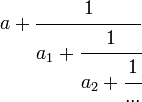 a+cfrac{1}{a_1 + cfrac{1}{a_2 + cfrac{1}{...}}}