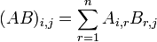  (AB)_{i,j} = \sum_{r=1}^n A_{i,r}B_{r,j}