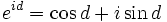 e^{id} = cos d + isin d