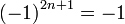 {(-1)}^{2n+1}=-1