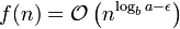 f(n) = mathcal{O}left(n^{log_b a - epsilon} right)