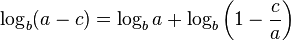 \log_b (a-c) = \log_b a + \log_b \left(1-\frac{c}{a}\right)