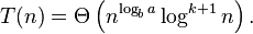 T(n) = Thetaleft(n^{log_b a} log^{k+1} n right).