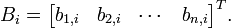 B_i = \begin{bmatrix}b_{1, i} & b_{2, i} & \cdots & b_{n, i}\end{bmatrix}^T.
