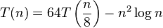 T(n) = 64Tleft (frac{n}{8}right)-n^2log n