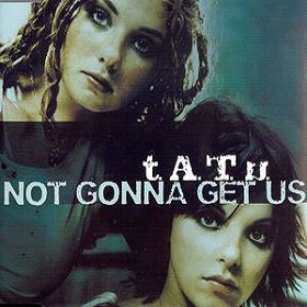 Tiedosto:T.A.T.u. - Not Gonna Get Us.jpg