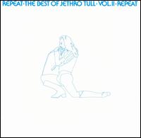 Kokoelmalevyn Repeat - The Best of Jethro Tull - Vol II kansikuva