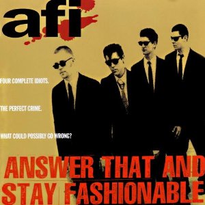 Tiedosto:AFI - Answer That and Stay Fashionable cover.jpg