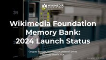 Wikimedia Foundation Memory Bank - Launch Update Feb-Mar 2024.pdf