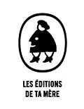 Vignette pour Éditions de Ta Mère