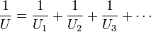big. frac{1}{U} = frac{1}{U_1} + frac{1}{U_2} + frac{1}{U_3}+ cdots