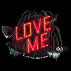 «Love Me» սինգլի շապիկը (Լիլ Ուեյնի, Դրեյքի և Future, )