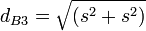 d_{B3} = \sqrt{(s^2+s^2)}