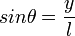 sin\theta = \frac {y} l