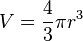 V = \frac{4}{3}\pi r^3