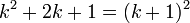 \ k ^ 2 + 2k + 1 = (k + 1) ^ 2