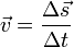  ec v =  rac {Delta ec s}{Delta t} 