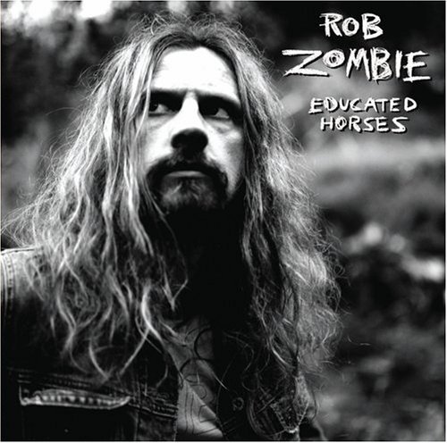 Vaizdas:Rob Zombie Educated Horses.jpg