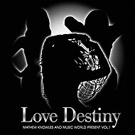 Mathew Knowles & Music World Present Vol.1: Love Destiny