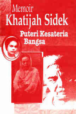 Fail:Memoir Khatijah Sidek Puteri Kesateria Bangsa.jpg