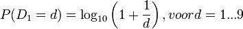 P(D_1 = d)=log_{10} left(1+frac{1}{d}right), voor d=1...9