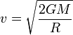 v=sqrt{frac{2GM}{R}}