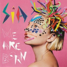 Fișier:We Are Born - Sia.jpg