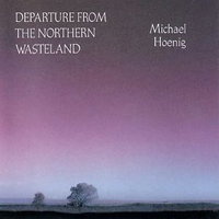 Обложка альбома Michael Hoenig «Departure from the Northern Wasteland» (1978)