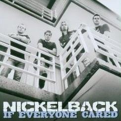 Обложка сингла Nickelback «If Everyone Cared» (2006)