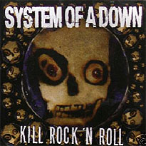 Обложка сингла System of a Down «Kill Rock ’n Roll» (2006)