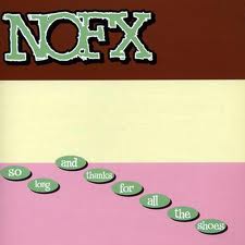 Обложка альбома NOFX «So Long And Thanks For All The Shoes» (1994)