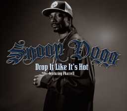 Обложка сингла Snoop Dogg при участии Фаррелла Уильямса «Drop It Like It’s Hot» ()