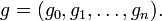 g = (g_0, g_1, \ldots, g_n). 