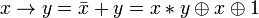 x\rightarrow y = \bar x + y = x*y\oplus x\oplus 1