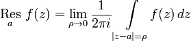 \mathop{\mathrm{Res}}_a\,f(z)=\lim_{\rho\to0}{1\over{2\pi