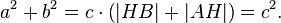 a^2+b^2=c\cdot\left(|HB|+|AH|\right)=c^2.