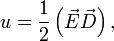  u = \frac{1}{2} \left(\vec E \vec D\right),