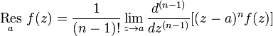 \mathop{\mathrm{Res}}_a\,f(z)={1\over(n-1)!}\lim_{z\to
