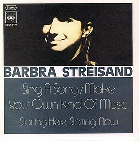 Обложка сингла Барбра Стрейзанд «Sing a Song / Make Your Own Kind of Music» (1972)