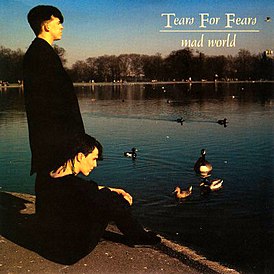 Обложка сингла Tears for Fears «Mad World» (1982)