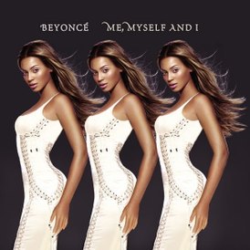 Обложка сингла Бейонсе «Me, Myself and I» (2003)