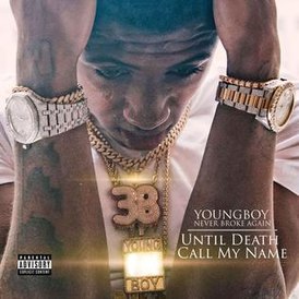 Обложка альбома YoungBoy Never Broke Again «Until Death Call My Name» (2018)