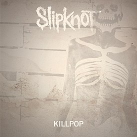Обложка сингла Slipknot «Killpop» (2015)