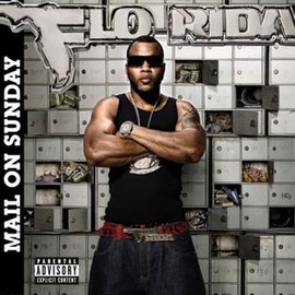 Обложка альбома Flo Rida «Mail on Sunday» (2008)