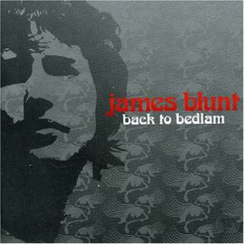 Обложка альбома Джеймса Бланта «Back to Bedlam» (2004)