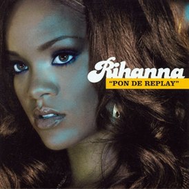 Обложка сингла Рианны «Pon de Replay» (2005)